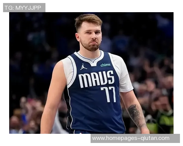 卢卡东契奇如何在NBA赛场上展现天赋与领导力的完美结合